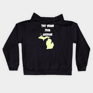 That Woman From Michigan Kids Hoodie